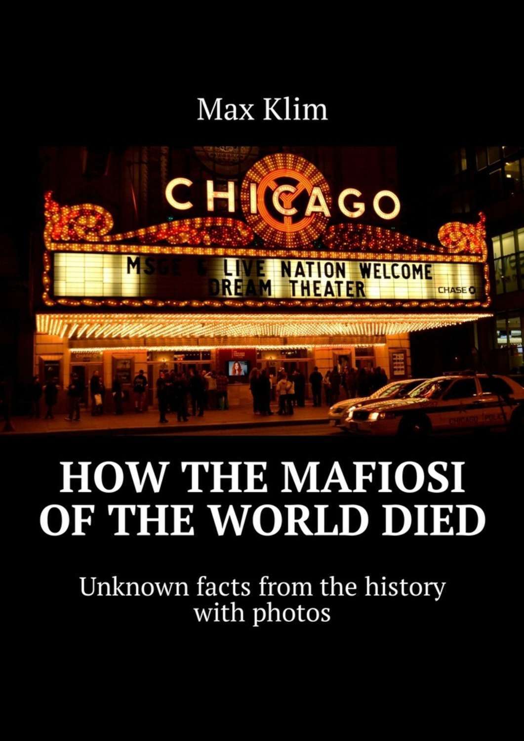 Обложка книги «How the Mafiosi of the World died. Unknown facts from the history with photos»
