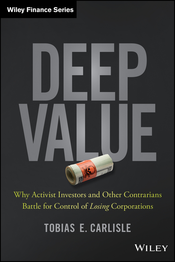 Обложка книги «Deep Value. Why Activist Investors and Other Contrarians Battle for Control of Losing Corporations»