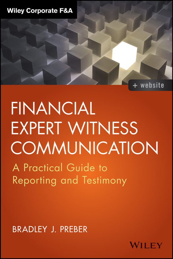 Обложка книги «Financial Expert Witness Communication. A Practical Guide to Reporting and Testimony»