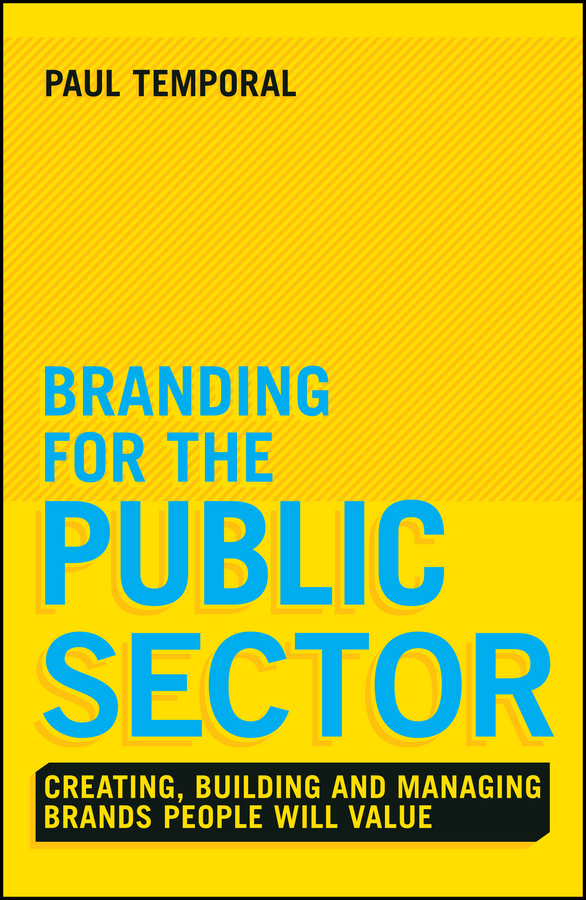 Обложка книги «Branding for the Public Sector. Creating, Building and Managing Brands People Will Value»