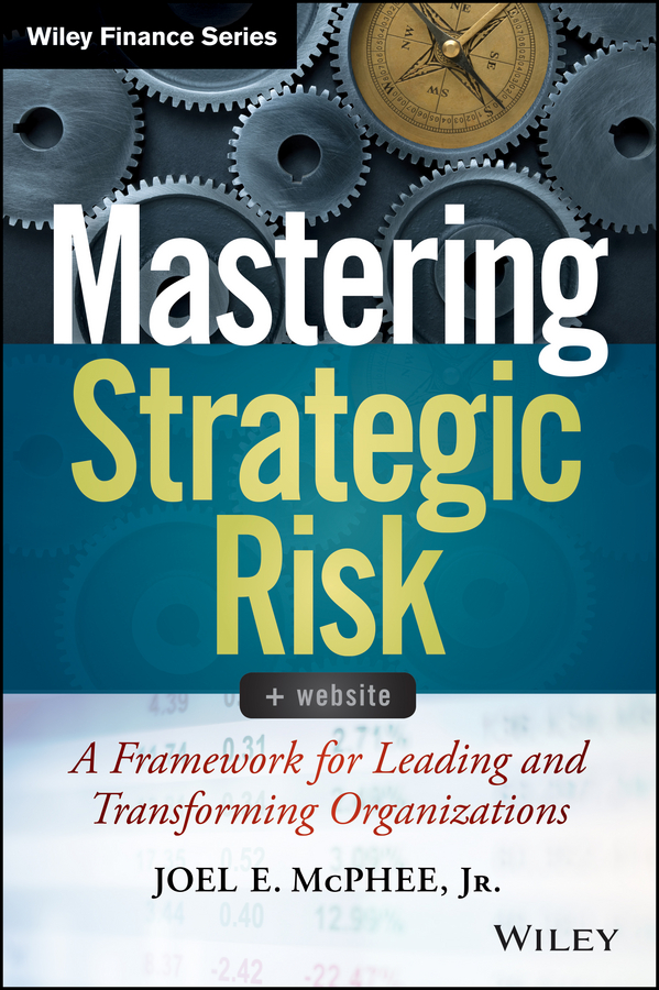 Обложка книги «Mastering Strategic Risk. A Framework for Leading and Transforming Organizations»