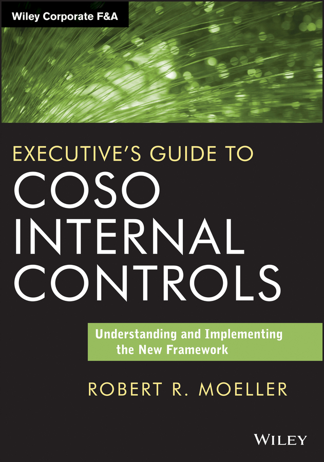 Обложка книги «Executive's Guide to COSO Internal Controls. Understanding and Implementing the New Framework»