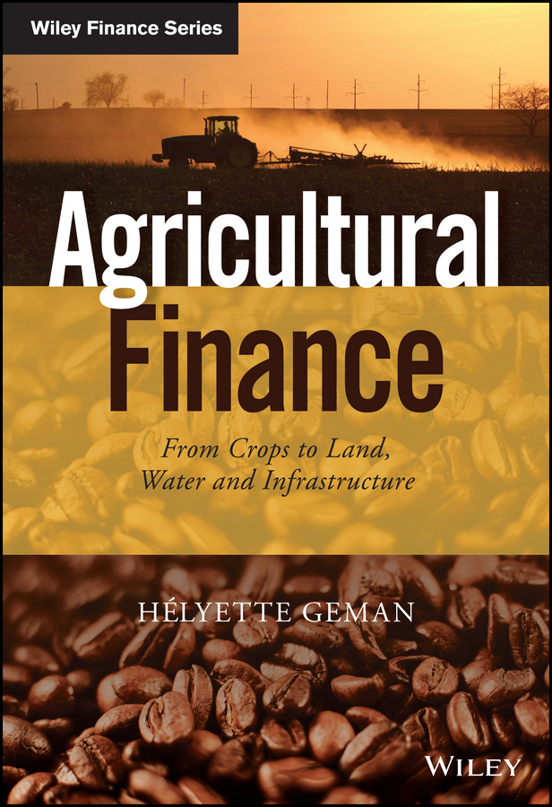 Обложка книги «Agricultural Finance. From Crops to Land, Water and Infrastructure»