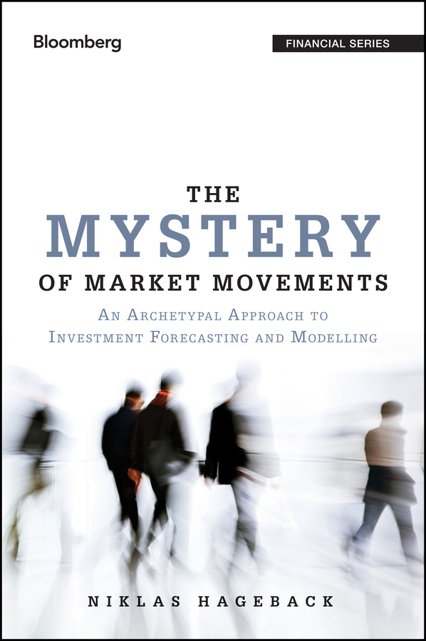 Обложка книги «The Mystery of Market Movements. An Archetypal Approach to Investment Forecasting and Modelling»