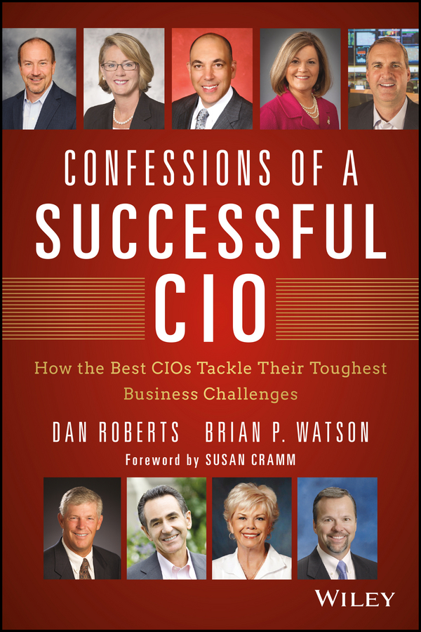 Обложка книги «Confessions of a Successful CIO. How the Best CIOs Tackle Their Toughest Business Challenges»