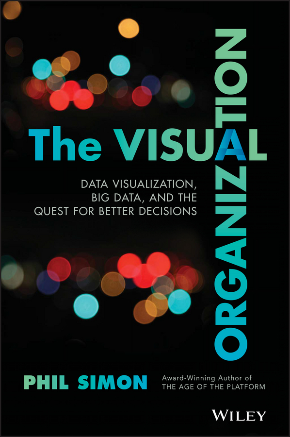 Обложка книги «The Visual Organization. Data Visualization, Big Data, and the Quest for Better Decisions»