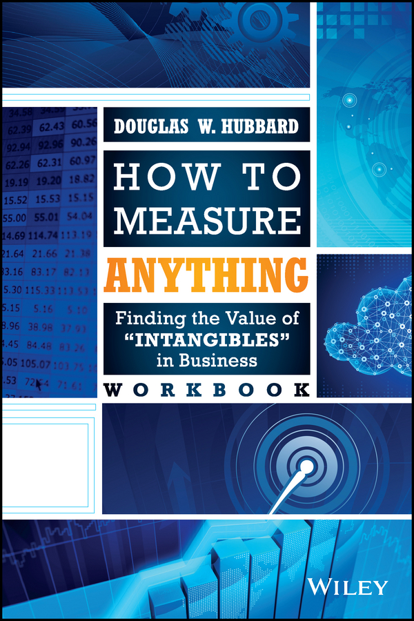 Обложка книги «How to Measure Anything Workbook. Finding the Value of Intangibles in Business»