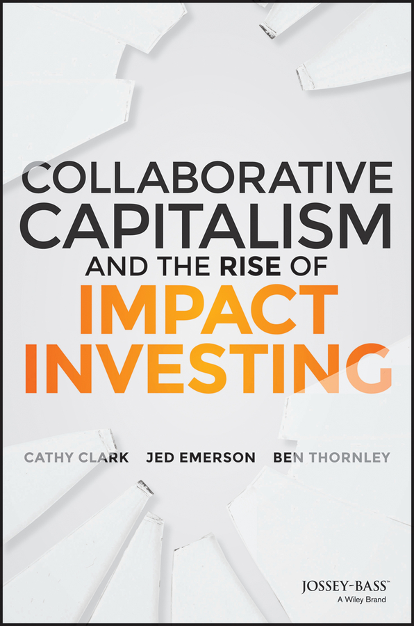Обложка книги «Collaborative Capitalism and the Rise of Impact Investing»