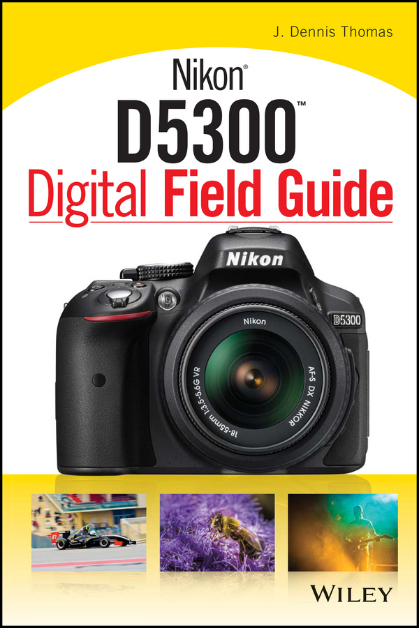 Обложка книги «Nikon D5300 Digital Field Guide»