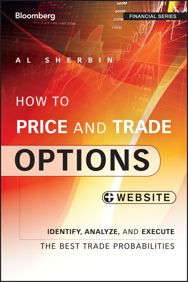 Обложка книги «How to Price and Trade Options. Identify, Analyze, and Execute the Best Trade Probabilities, + Website»