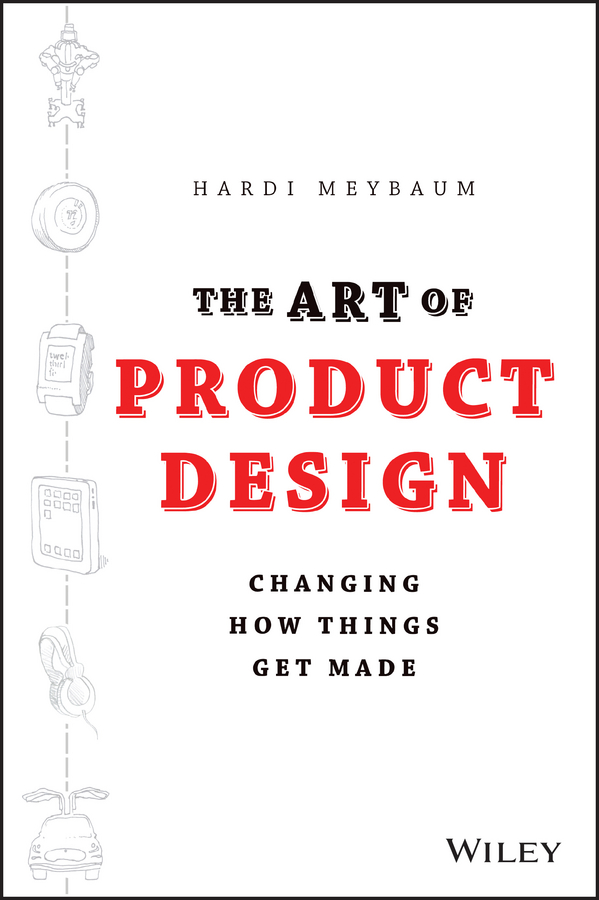 Обложка книги «The Art of Product Design. Changing How Things Get Made»