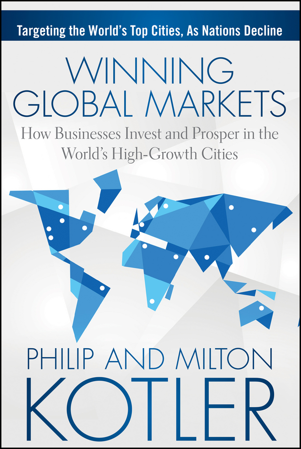 Обложка книги «Winning Global Markets. How Businesses Invest and Prosper in the World's High-Growth Cities»