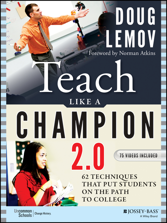Обложка книги «Teach Like a Champion 2.0. 62 Techniques that Put Students on the Path to College»
