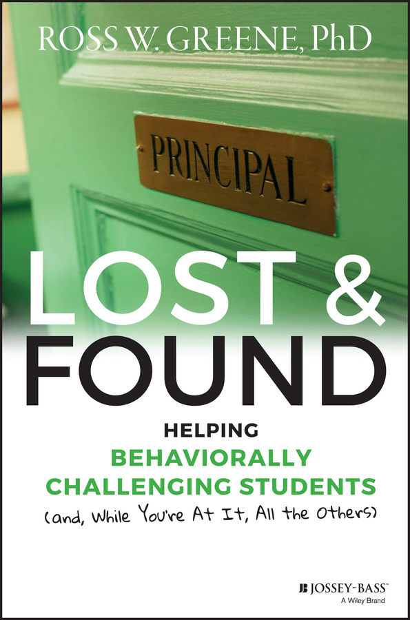 Обложка книги «Lost and Found. Helping Behaviorally Challenging Students (and, While You're At It, All the Others)»
