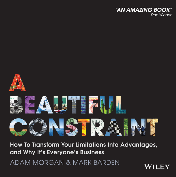 Обложка книги «A Beautiful Constraint. How To Transform Your Limitations Into Advantages, and Why It's Everyone's Business»