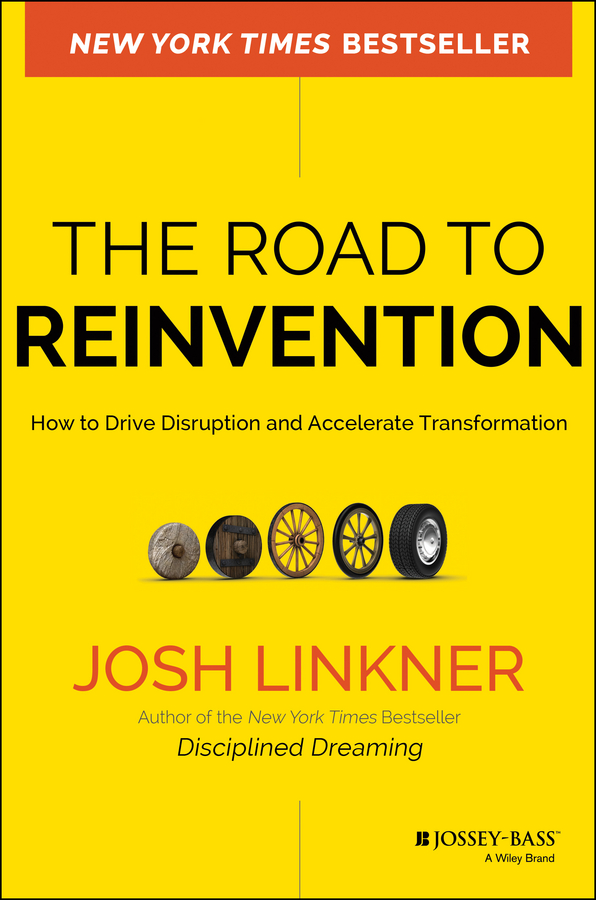Обложка книги «The Road to Reinvention. How to Drive Disruption and Accelerate Transformation»
