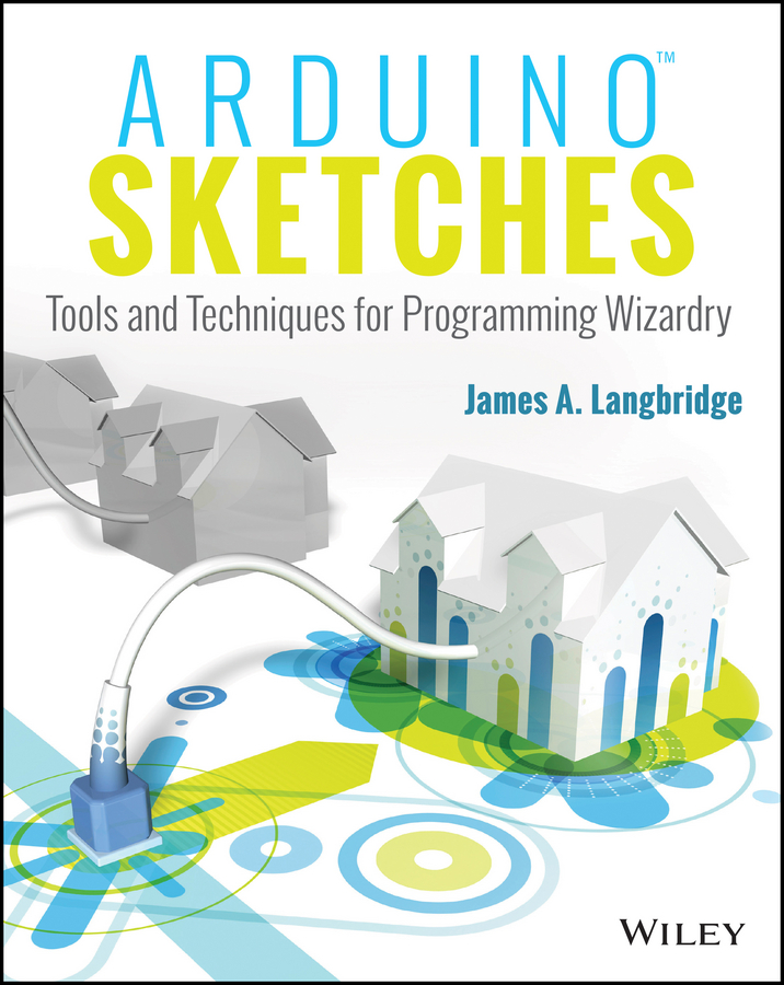 Обложка книги «Arduino Sketches. Tools and Techniques for Programming Wizardry»