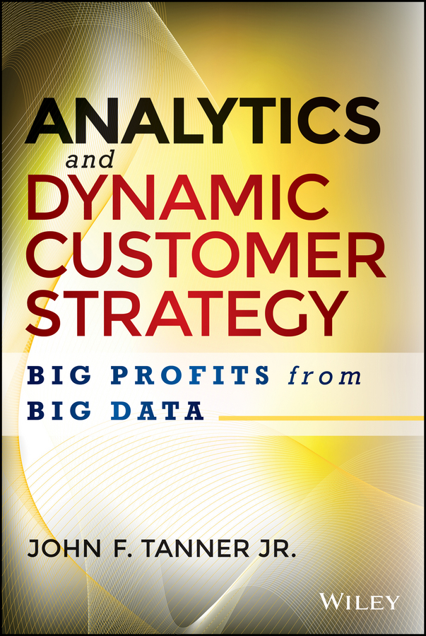 Обложка книги «Analytics and Dynamic Customer Strategy. Big Profits from Big Data»