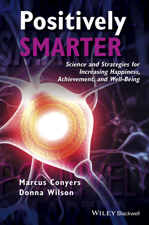 Обложка книги «Positively Smarter. Science and Strategies for Increasing Happiness, Achievement, and Well-Being»