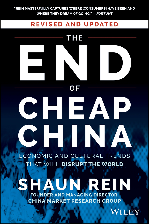 Обложка книги «The End of Cheap China, Revised and Updated. Economic and Cultural Trends That Will Disrupt the World»