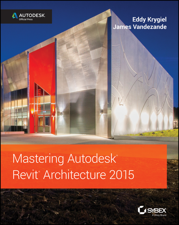 Обложка книги «Mastering Autodesk Revit Architecture 2015. Autodesk Official Press»