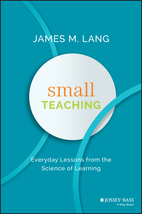 Обложка книги «Small Teaching. Everyday Lessons from the Science of Learning»