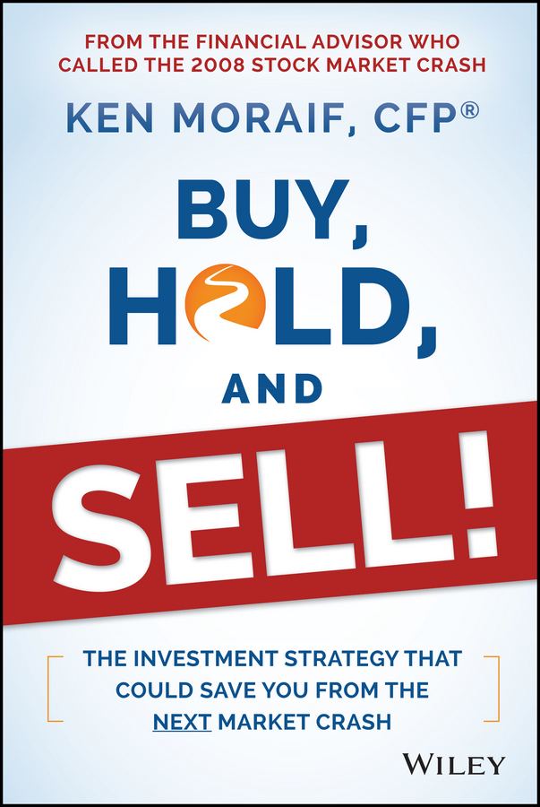 Обложка книги «Buy, Hold, and Sell!. The Investment Strategy That Could Save You From the Next Market Crash»