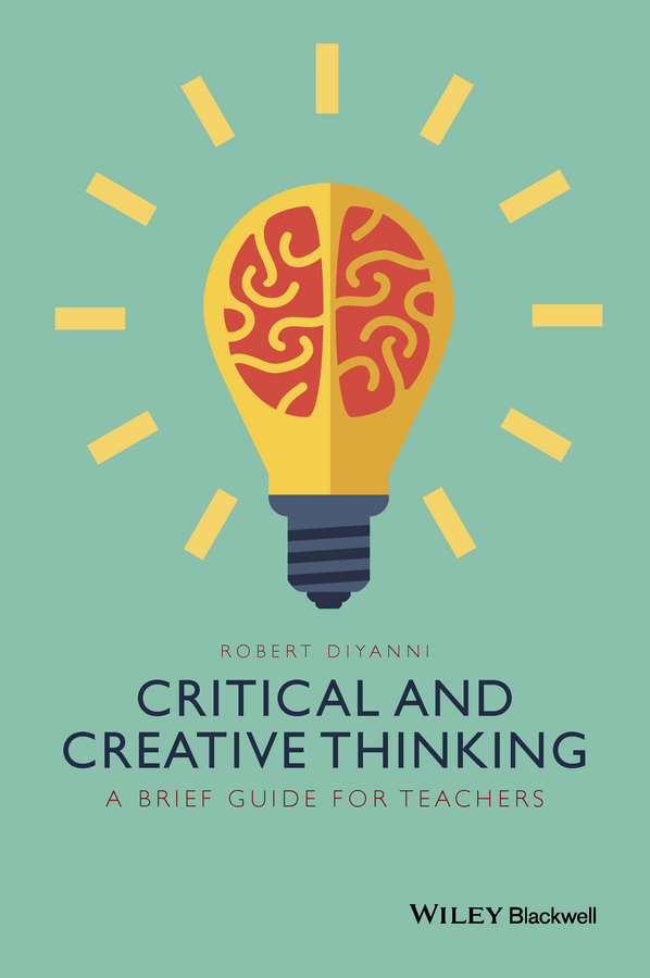 Обложка книги «Critical and Creative Thinking. A Brief Guide for Teachers»