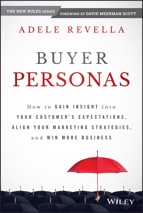 Обложка книги «Buyer Personas. How to Gain Insight into your Customer's Expectations, Align your Marketing Strategies, and Win More Business»
