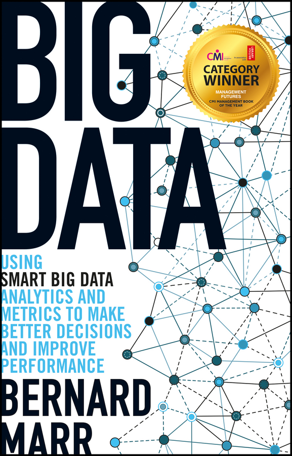 Обложка книги «Big Data. Using SMART Big Data, Analytics and Metrics To Make Better Decisions and Improve Performance»