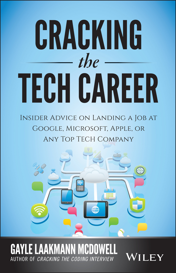 Обложка книги «Cracking the Tech Career. Insider Advice on Landing a Job at Google, Microsoft, Apple, or any Top Tech Company»