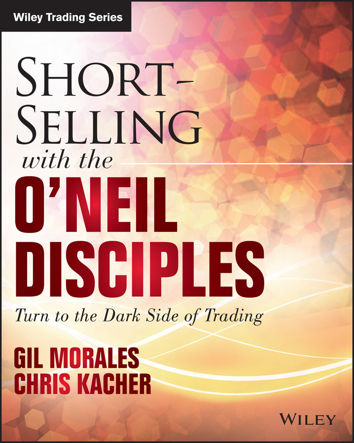 Обложка книги «Short-Selling with the O'Neil Disciples. Turn to the Dark Side of Trading»