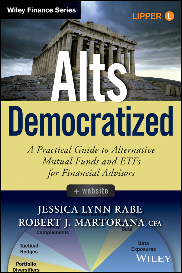 Обложка книги «Alts Democratized. A Practical Guide to Alternative Mutual Funds and ETFs for Financial Advisors»