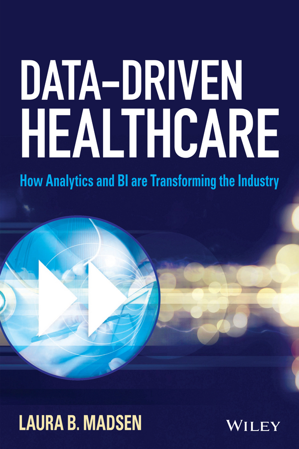 Обложка книги «Data-Driven Healthcare. How Analytics and BI are Transforming the Industry»