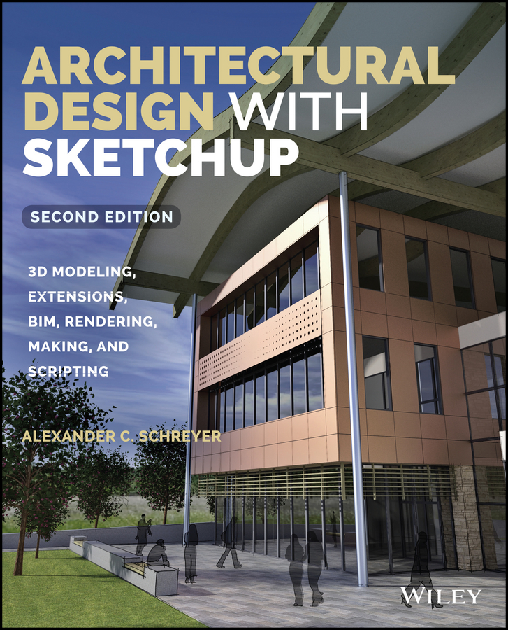 Обложка книги «Architectural Design with SketchUp. 3D Modeling, Extensions, BIM, Rendering, Making, and Scripting»
