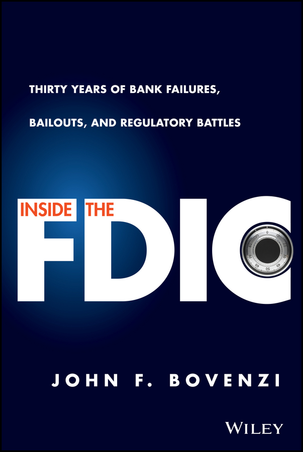 Обложка книги «Inside the FDIC. Thirty Years of Bank Failures, Bailouts, and Regulatory Battles»
