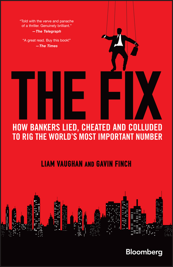 Обложка книги «The Fix. How Bankers Lied, Cheated and Colluded to Rig the World's Most Important Number»