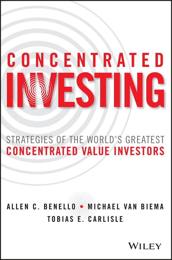 Обложка книги «Concentrated Investing. Strategies of the World's Greatest Concentrated Value Investors»
