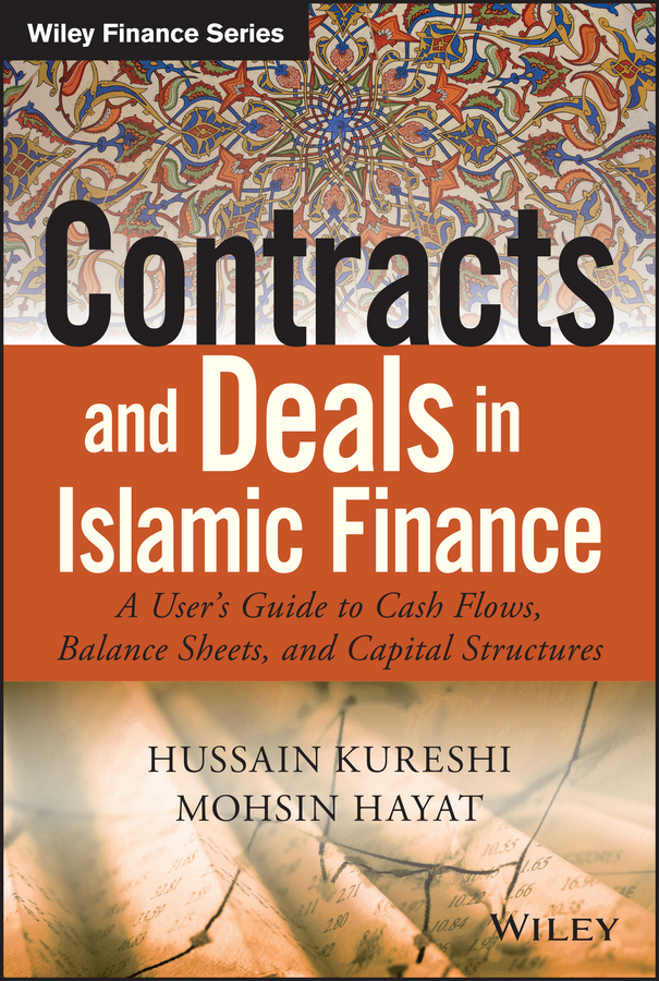 Обложка книги «Contracts and Deals in Islamic Finance. A User's Guide to Cash Flows, Balance Sheets, and Capital Structures»