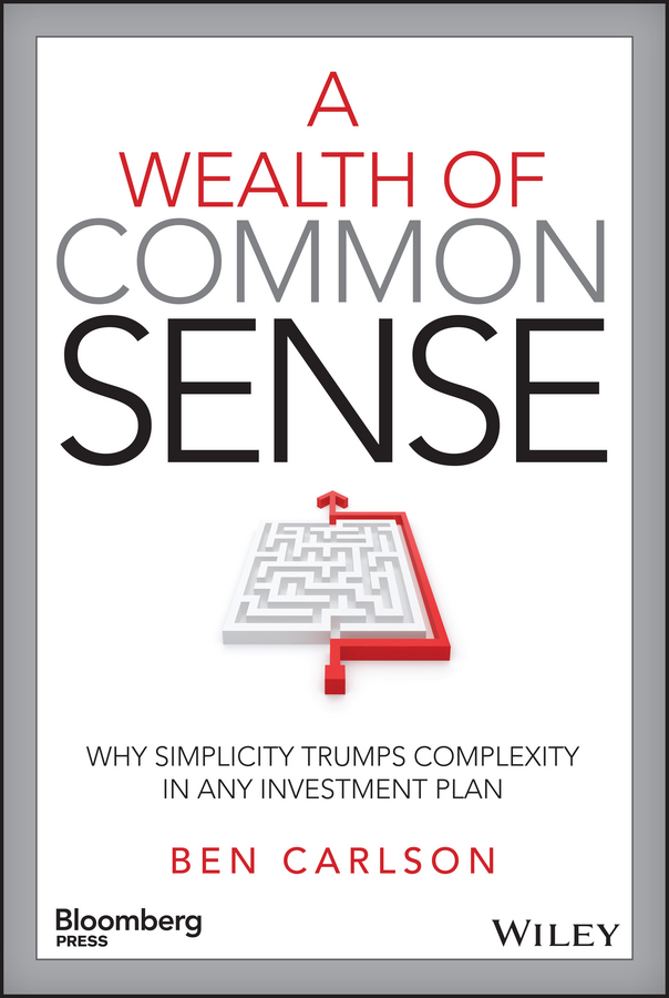 Обложка книги «A Wealth of Common Sense. Why Simplicity Trumps Complexity in Any Investment Plan»