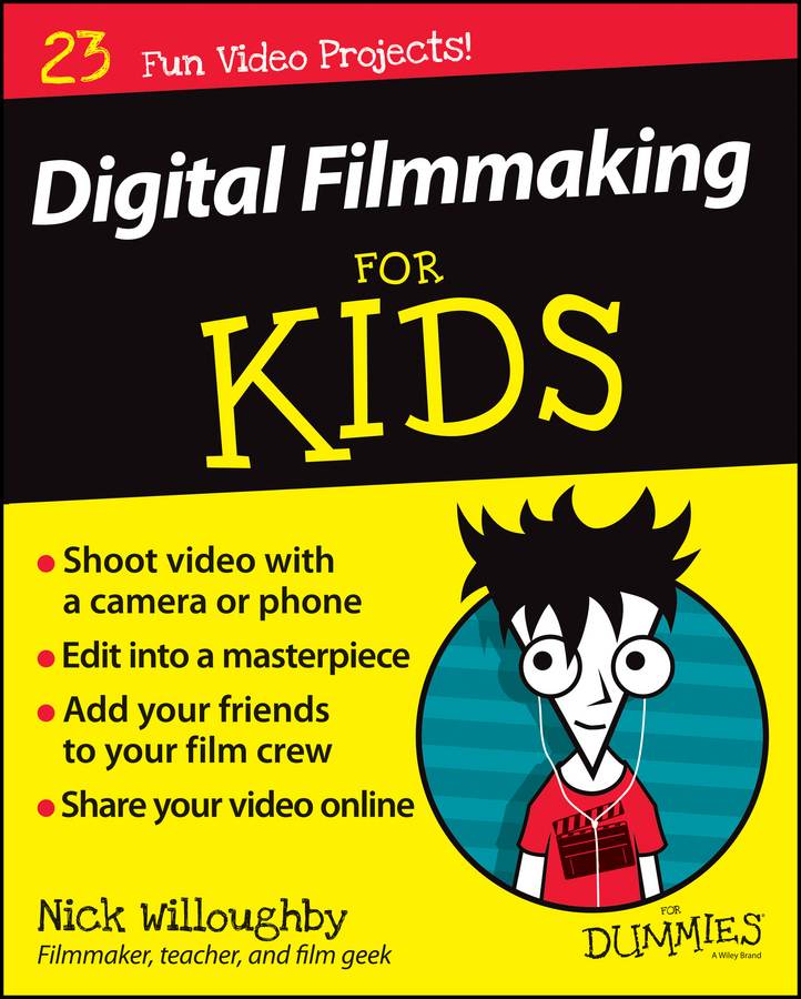 Обложка книги «Digital Filmmaking For Kids For Dummies»