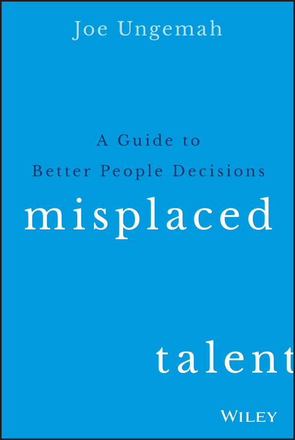 Обложка книги «Misplaced Talent. A Guide to Better People Decisions»