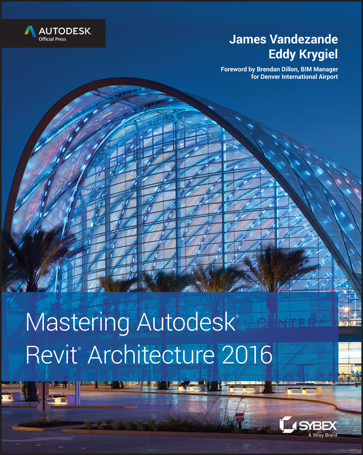 Обложка книги «Mastering Autodesk Revit Architecture 2016. Autodesk Official Press»