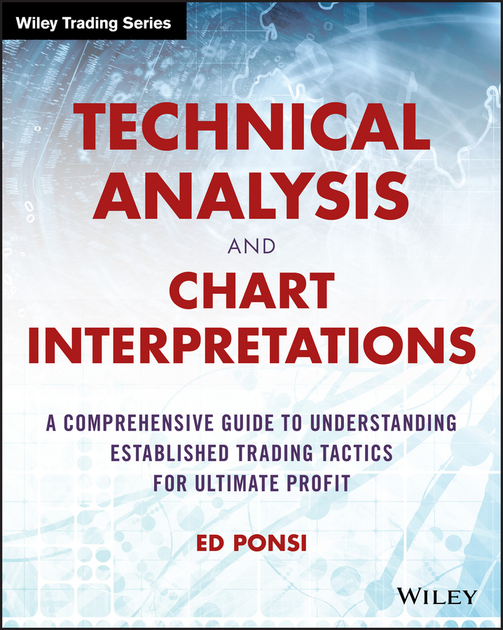 Обложка книги «Technical Analysis and Chart Interpretations. A Comprehensive Guide to Understanding Established Trading Tactics for Ultimate Profit»