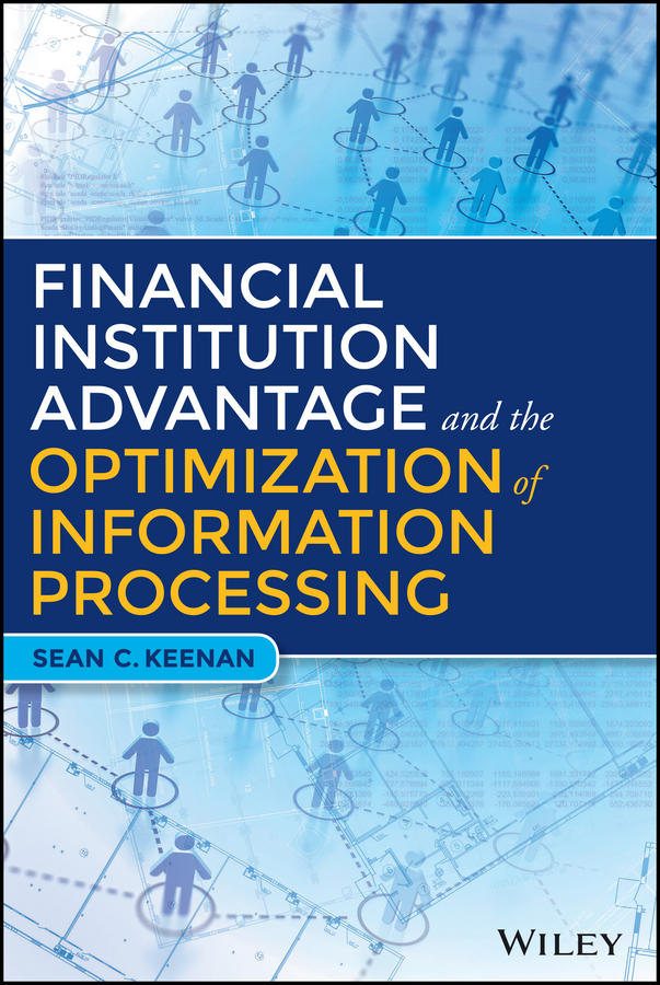 Обложка книги «Financial Institution Advantage and the Optimization of Information Processing»