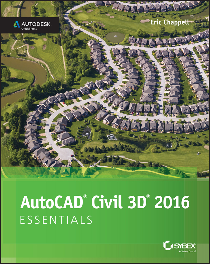 Обложка книги «AutoCAD Civil 3D 2016 Essentials. Autodesk Official Press»