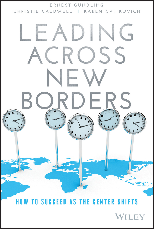 Обложка книги «Leading Across New Borders. How to Succeed as the Center Shifts»