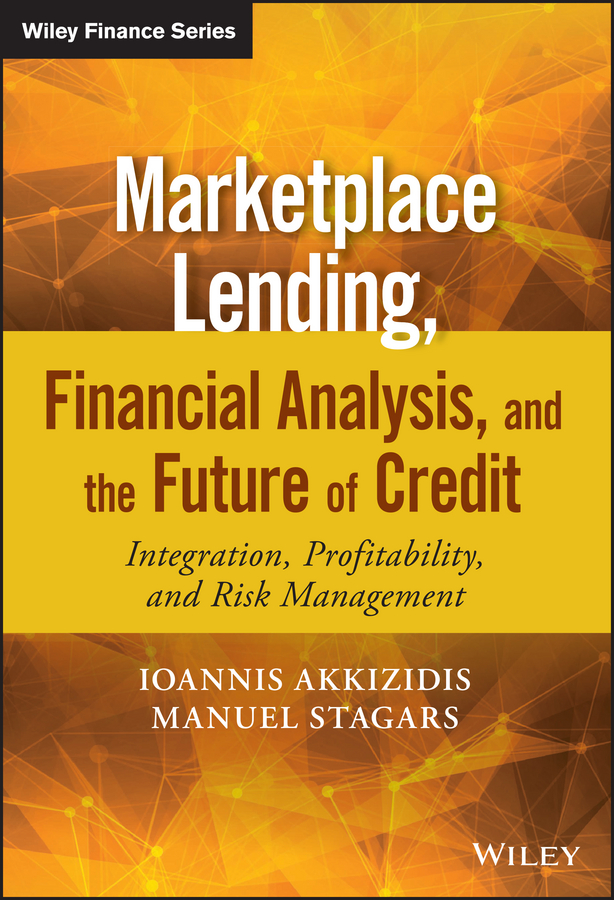 Обложка книги «Marketplace Lending, Financial Analysis, and the Future of Credit. Integration, Profitability, and Risk Management»