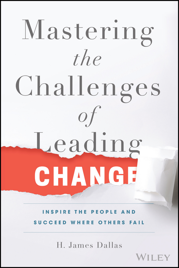 Обложка книги «Mastering the Challenges of Leading Change. Inspire the People and Succeed Where Others Fail»