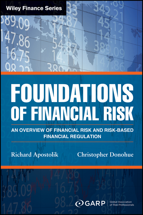 Обложка книги «Foundations of Financial Risk. An Overview of Financial Risk and Risk-based Financial Regulation»